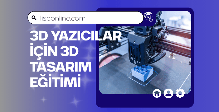 3D Yazıcılar için 3D Tasarım Eğitimi